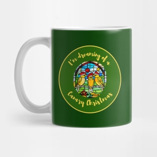 I'm Dreaming of a Canary Christmas - Stained Glass Mug